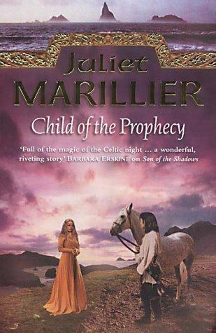 book cover of   Child of the Prophecy    (Sevenwaters, book 3)  by  Juliet Marillier