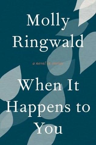 book cover of 
When It Happens to You 
A Novel in Stories 
by
Molly Ringwald