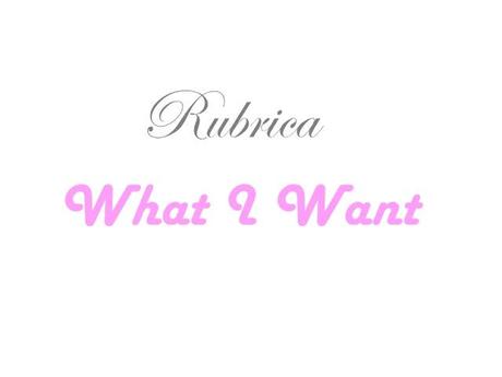 What I want #3