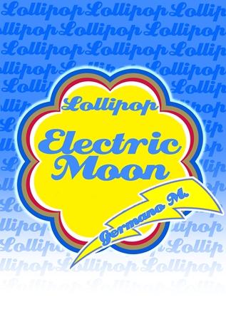 Lollipop – Electric Moon