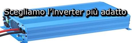 quale inverter scegliere: guida all'acquisto