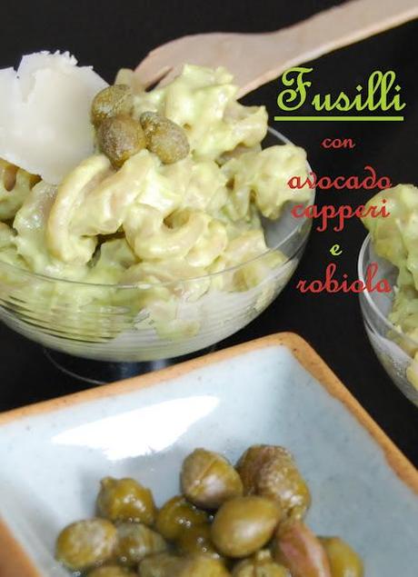 Fusilli bio con avocado, capperi e robiola