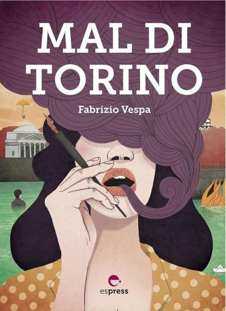 una immagine di Copertina di Mal di Torino Espress Edizioni 2012 620x853 su Mal di Torino: Vivere all’Ombra della Mole