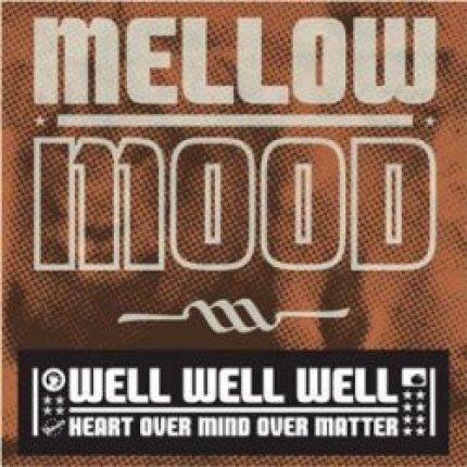 Mellow Mood-Well Well Well 
