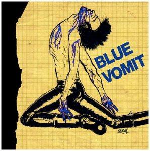 Blue Vomit – Io Non Mi Alzo In Pullman