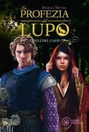anteprima LA PROFEZIA DEL LUPO: I FIGLI DEL CASO di MARILU' MONDA