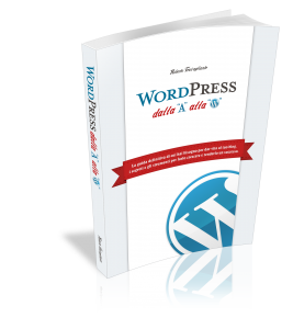 Disponibile l’ebook WordPress dalla A alla W la guida completa per i siti con WordPress