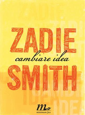 Gli scrittori sono dei palloni gonfiatiCambiare idea di Zadie Smith