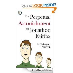 Christopher Shevlin - The Perpetual Astonishment of Jonathon Fairfax - Kindle