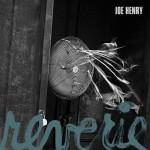 Joe Henry - Reverie