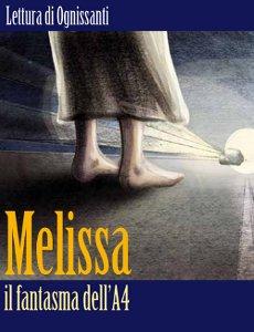 Segnalazione: Melissa, il fantasma dell’A4
