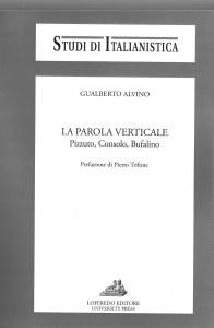 IL TERZO SGUARDO n.42: Le parole del tempo e la  letteratura. Gualberto Alvino. “La parola verticale. Pizzuto, Consolo, Bufalino”