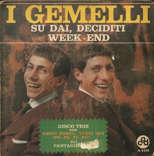 I GEMELLI - AMICI FORZA, TUTTI QUI/SU DAI, DECIDITI/WEEK-END (1964)