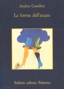 La forma dell’acqua di Andrea Camilleri, il primo romanzo del Commissario Montalbano