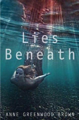 book cover of 
Lies Beneath 
 (Lies Beneath, book 1)
by
Anne Greenwood Brown