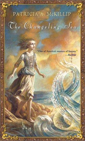 book cover of 
The Changeling Sea 
by
Patricia A McKillip