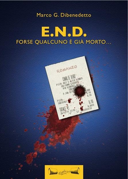 end Marco G. Dibenedetto: E.N.D. – Forse qualcuno è già morto
