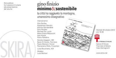 Presentazione del libro Minimo&sostenibile; di Gino Finizio Salone d'Onore della Triennale di Milano il 30 Ottobre 2012 alle ore 18.30