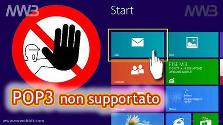 windows 8 non supporta il POP3 per le mail come fare a leggere la posta