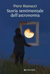 Storia sentimentale dell’astronomia di Piero Bianucci