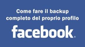 Come fare il backup completo del proprio profilo Facebook