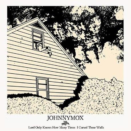JOHNNY MOX, Lord Only Knows How Many Times I Cursed These Walls