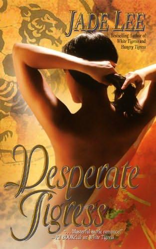 book cover of 
Desperate Tigress 
 (Tigress, book 3)
by
Jade Lee