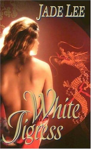 book cover of 
White Tigress 
 (Tigress, book 1)
by
Jade Lee