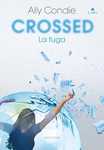Recensione: Crossed - La fuga, di Ally Condie