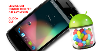 Le migliori custom rom per Galaxy Nexus: tutte le mie recensioni
