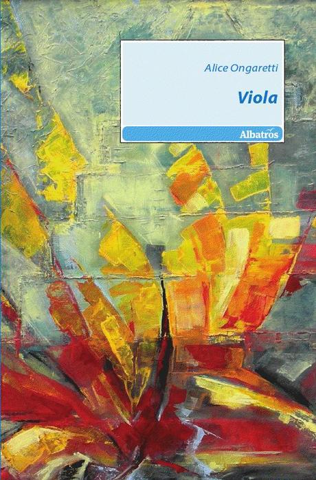 una immagine di Copertina di Viola Gruppo Albatros Il Filo 2011 su Alice Ongaretti: Pienezza di Vita e Scrittura