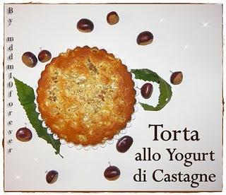 TORTA ALLO YOGURT DI CASTAGNE