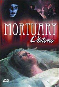 MORTUARY – OBITORIO MORTUARY – OBITORIO