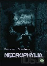 Necrophylia di Francesco Scardone