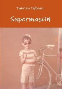 Supermascìn, l’infanzia negli anni Ottanta