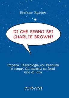 “Di che segno sei Charlie Brown?” di Stefano Rubino (Phasar Edizioni)
