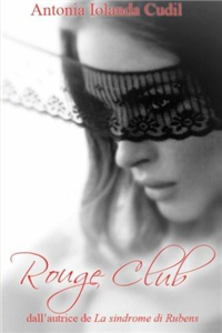 Rouge Club di Antonia Iolanda Cudil Rouge Club di Antonia Iolanda Cudil