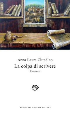 La colpa di scrivere di Anna Laura Cittadino