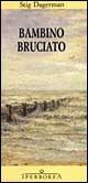 bambino bruciato