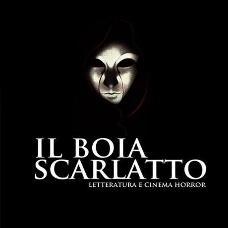 Nasce Il Boia Scarlatto, nuovo blog dedicato all'Horror