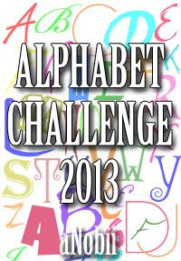 ALPHABET CHALLENGE 2013