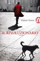 IL RIVOLUZIONARIO di Valerio Varesi