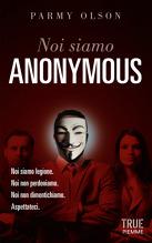 Anteprima: Noi siamo Anonymous di Parmy Olson