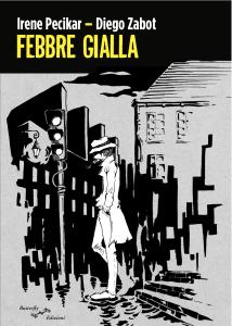 Anteprima: Febbre Gialla di Irene Pecikar e Diego Zabot