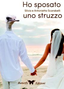 Anteprima: Ho sposato uno struzzo di Antonietta e Silvia Scarabelli
