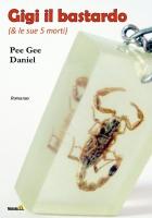 GIGI IL BASTARDO (& LE SUE 5 MORTI) – di Pee Gee Daniel