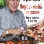 Beppe Bigazzi libro storie e verità in cucina