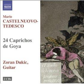 Recensione di 24 Caprichos de Goya Mario Castelnuovo-Tedesco di Zoran Dukic, Naxos 2009