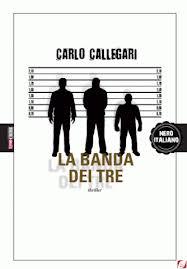 Recensione LA BANDA DEI TRE di Carlo Callegari