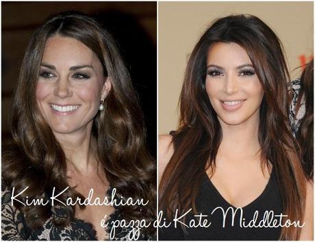 GOSSIP | Kim Kardashian pazza di Kate Middleton
